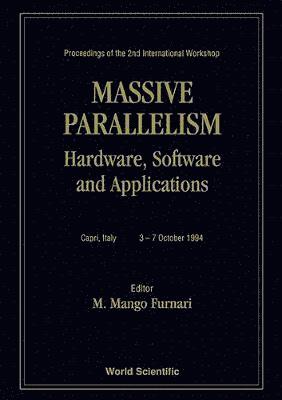 Massive Parallelism: Hardware,software And Applications - Proceedings Of The 2nd International Workshop