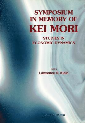 bokomslag Symposium In Memory Of Kei Mori: Studies In Economic Dynamics
