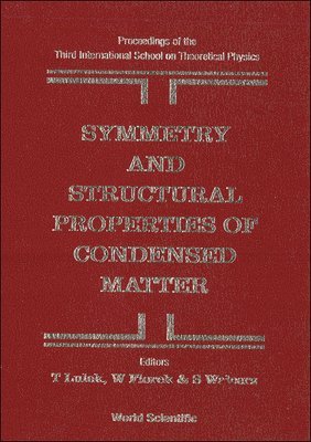 WALCERZ FLOREK WALCERZ T LULEK, T Lulek, W Florek, S Walcerz - SYMMETRY AND STRUCTURAL PROPERTIES OF CONDENSED MATTER, PROCEEDINGS OF THE 3RD INTERNATIONAL SCHOOL ON THEORETICAL PHYSICS, Inbunden