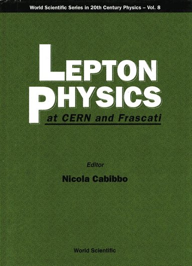 CABIBBO NICOLA, Nicola Cabibbo - LEPTON PHYSICS AT CERN AND FRASCATI, Inbunden