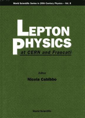 Lepton Physics At Cern And Frascati 1