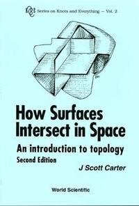 bokomslag How Surfaces Intersect In Space: An Introduction To Topology (2nd Edition)