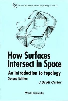 How Surfaces Intersect In Space: An Introduction To Topology (2nd Edition) 1