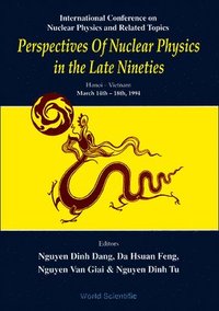 bokomslag Perspectives Of Nuclear Physics In The Late Nineties - Proceedings Of The International Conference On Nuclear Physics And Related Topics