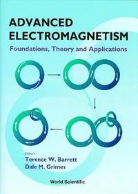 bokomslag Advanced Electromagnetism: Foundations: Theory And Applications
