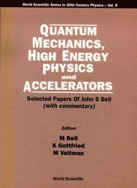 bokomslag Quantum Mechanics, High Energy Physics And Accelerators: Selected Papers Of John S Bell (With Commentary)