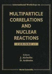 bokomslag Multiparticle Correlations And Nuclear Reactions, Corinne Ii