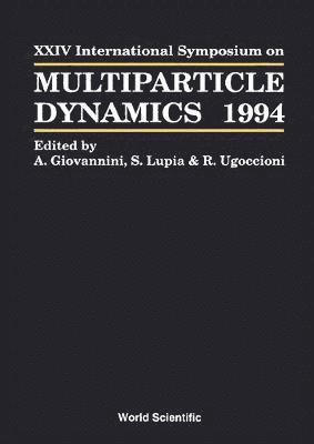 bokomslag Multiparticle Dynamics - Proceedings Of The Xxiv International Symposium