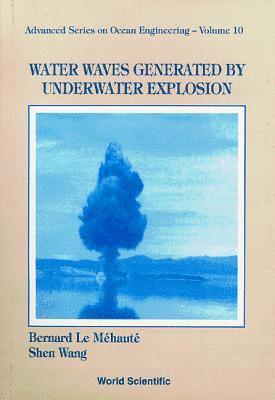 Bernard Le Mehaute, Shen Wang, Usa) Le Mehaute, Bernard (Univ Of Miami, Shen (.) Wang, MEHAUTE BERNARD LE - Water Waves Generated By Underwater Explosion, Häftad