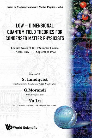 MORANDI LUNDQVIST MORANDI YU LU, Stig Lundqvist, Giuseppe Morandi, Yu Lu - LOW-DIMENSIONAL QUANTUM FIELD THEORIES FOR CONDENSED MATTER PHYSICISTS - LECTURE NOTES OF ICTP SUMMER COURSE, Inbunden