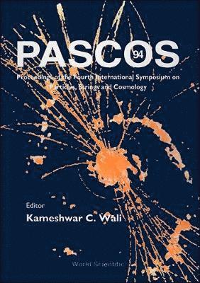 bokomslag Pascos '94 - Proceedings Of The Fouth International Symposium On Particles, Strings And Cosmology