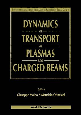 bokomslag Dynamics Of Transport In Plasmas And Charged Beams - Proceedings Of An Europ Sci Foundation Study Centre