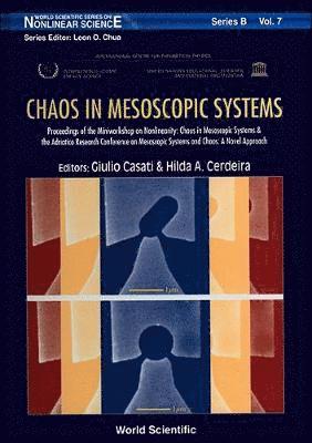 bokomslag Chaos In Mesoscopic Systems - Proceedings Of The Miniworkshop On Nonlinearity: Chaos In Mesoscopic Systems And The Adriatico Research Conference On Mesoscopic Systems And Chaos: A Novel Approach