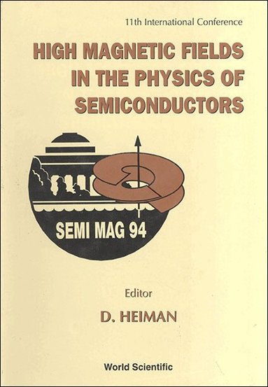 D HEIMAN, D Heiman - HIGH MAGNETIC FIELDS IN THE PHYSICS OF SEMICONDUCTORS - PROCEEDINGS OF THE ELEVENTH INTERNATIONAL CONFERENCE, Inbunden