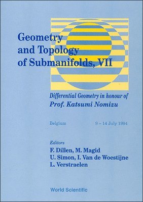 AL MAGID SIMON AL F DILLEN, Franki Dillen, Udo Simon, Ignace Van De Woestyne, Leopold Verstraelen, Martin Magid, Ignace van de Woestyne - Geometry And Topology Of Submanifolds Vii: Differential Geometry In Honour Of Prof Katsumi Nomizu, Inbunden