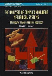 bokomslag Analysis Of Complex Nonlinear Mechanical Systems, The: A Computer Algebra Assisted Approach (With Diskette Of Maple Programming)