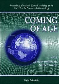 bokomslag Coming Of Age - Proceedings Of The 6th Ecmwf Workshop On The Use Of Parallel Processors In Meterology