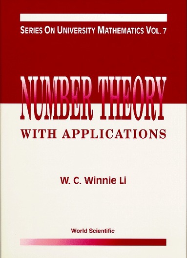 W C Winnie Li - NUMBER THEORY WITH APPLICATIONS, Inbunden