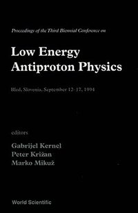 bokomslag Low Energy Antiproton Physics - Proceedings Of The Third Biennial Confr Physics