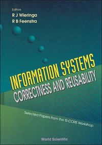 bokomslag Information Systems-correctness And Reusability - Selected Papers Form The Is-core Workshop