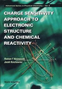 bokomslag Charge Sensitivity Approach To Electronic Structure And Chemical Reactivity