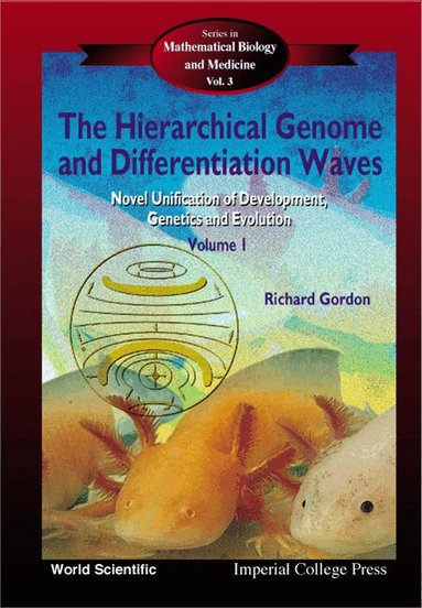 Richard Gordon - HIERARCHICAL GENOME AND DIFFERENTIATION WAVES, THE: NOVEL UNIFICATION OF DEVELOPMENT, GENETICS AND EVOLUTION (IN 2 VOLUMES), Inbunden