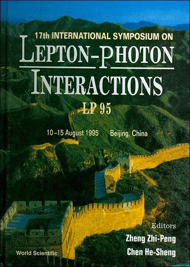 HE-SHENG CHEN ZHI-PENG ZHENG, Zhi–Peng Zheng, He–Sheng Chen - LEPTON-PHOTON INTERACTIONS - PROCEEDINGS OF THE XVII INTERNATIONAL SYMPOSIUM, Inbunden