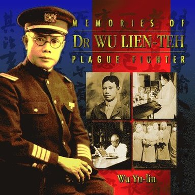 bokomslag Memories Of Dr Wu Lien-teh, Plague Fighter