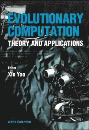 YAO XIN, Xin Yao - Evolutionary Computation: Theory And Applications, Inbunden