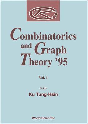 T-H KU, Tung-hsin Ku, Tung-Hsin Ku - Combinatorics And Graph Theory '95 - Proceedings Of The Summer School And International Conference On Combinatorics, Inbunden