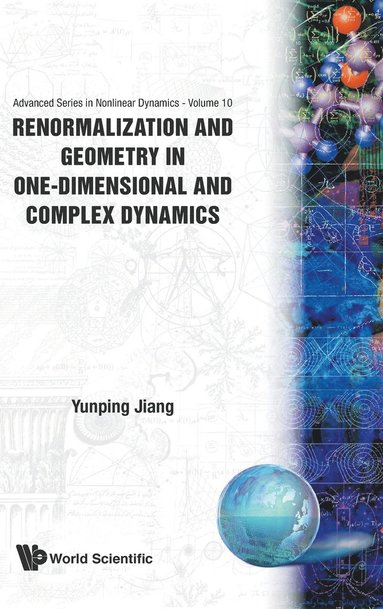 Yunping Jiang - RENORMALIZATION AND GEOMETRY IN ONE-DIMENSIONAL AND COMPLEX DYNAMICS, Inbunden
