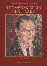 bokomslag Oskar Klein Centenary, The: Proceedings Of The Symposium