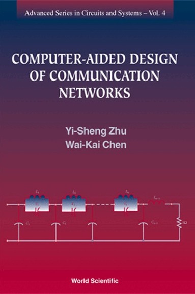 Yi-Sheng Zhu, Wai Kai Chen - COMPUTER-AIDED DESIGN OF COMMUNICATION NETWORKS, Inbunden