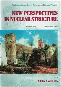 bokomslag New Perspectives In Nuclear Structure - Proceedings Of The 5th International Spring Seminar On Nuclear Physics