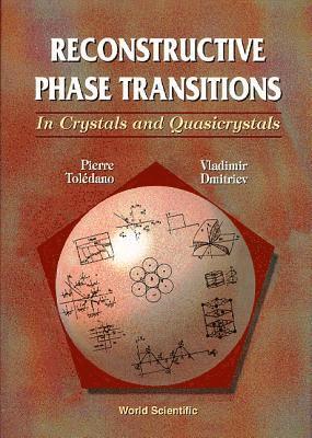 Reconstructive Phase Transitions: In Crystals And Quasicrystals 1