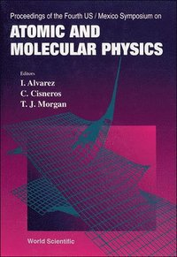 bokomslag Atomic And Molecular Physics - Proceedings Of The Fourth Us/mexico Symposium