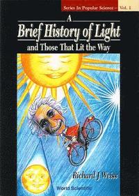 bokomslag Brief History Of Light And Those That Lit The Way, A