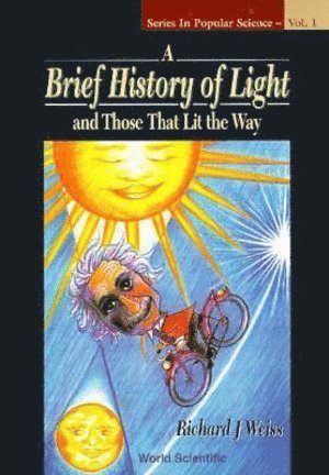 bokomslag Brief History Of Light And Those That Lit The Way, A