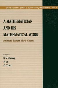 bokomslag Mathematician And His Mathematical Work, A: Selected Papers Of S S Chern