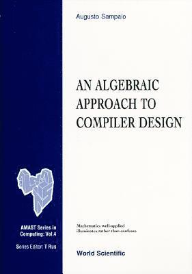 bokomslag Algebraic Approach To Compiler Design, An