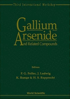 bokomslag Gallium Arsenide And Related Compounds - Proceedings Of The 3rd International Workshop