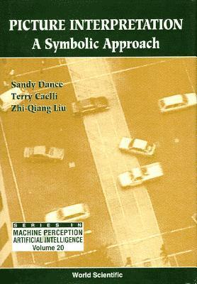 Zhi-qiang Liu, Sandy Dance, DANCE S, Terry Michael Caelli - Picture Interpretation: A Symbolic Approach, Inbunden