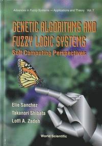 bokomslag Genetic Algorithms And Fuzzy Logic Systems Soft Computing Perspectives
