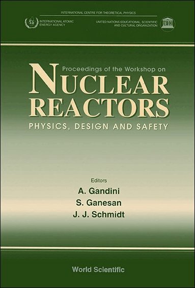 GANEAN J SCHMIDT GANESAN A GANDINI, A Gandini, S Ganesan, J J Schmidt - NUCLEAR REACTORS-PHYSICS, DESIGN AND SAFETY - PROCEEDINGS OF THE WORKSHOP, Inbunden