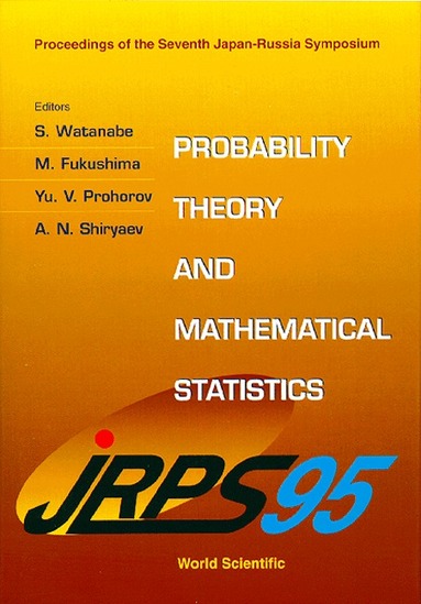 Y WATANABE N SHIRYAEV SHIRY M FUKUSHIMA, S Watanabe, M Fukushima, Yu V Prohorov, A N Shiryaev - PROBABILITY THEORY AND MATHEMATICAL STATISTICS - PROCEEDINGS OF THE 7TH JAPAN-RUSSIA SYMPOSIUM, Inbunden