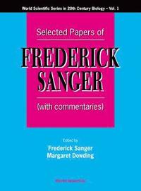 bokomslag Selected Papers Of Frederick Sanger (With Commentaries)