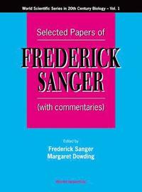 bokomslag Selected Papers Of Frederick Sanger (With Commentaries)