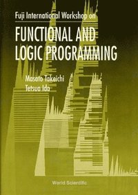 bokomslag Functional And Logic Programming - Proceedings Of The Fuji International Workshop