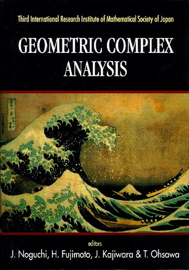 J NOGUCHI, J Noguchi, H Fujimoto, J Kajiwara, T Ohsawa - GEOMETRIC COMPLEX ANALYSIS - PROCEEDINGS OF THE THIRD INTERNATIONAL RESEARCH INSTITUTE OF MATHEMATICAL SOCIETY OF JAPAN, Inbunden