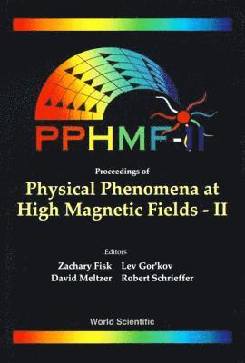 SCHRIEFFER GOR'KOV MELTZE ZACHARY FISK, Zachary Fisk, Lev Gor'kov, David Meltzer, Robert Schrieffer - PHYSICAL PHENOMENA AT HIGH MAGNETIC FIELDS - II, Inbunden